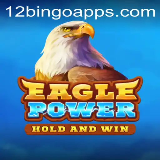 EaglePower Unleashes the Excitement of 12 Bingo: A Comprehensive Guide