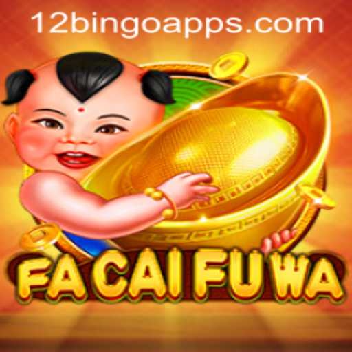 Discover FaCaiFuWa: The Thrilling World of 12 Bingo