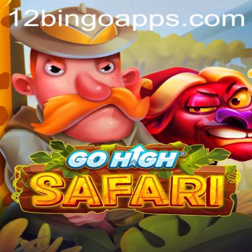 Explore the Thrilling World of GoHighSafari with 12 Bingo
