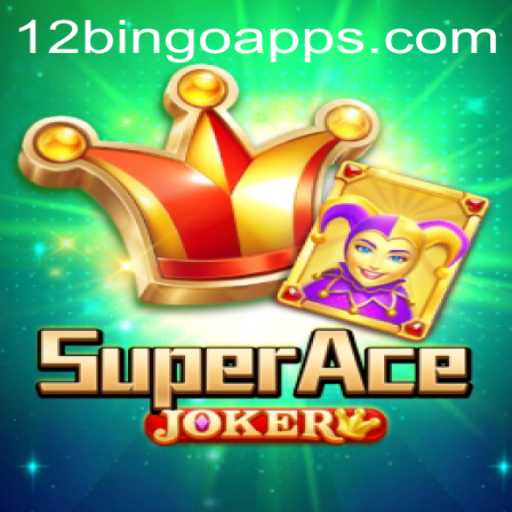 Explore SuperAceJoker and Unlock the Excitement of 12 Bingo